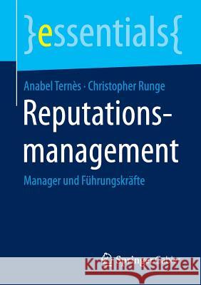 Reputationsmanagement: Manager Und Führungskräfte Ternès, Anabel 9783658103064