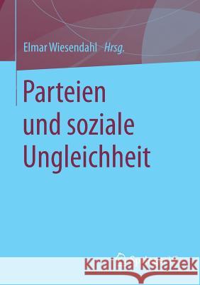 Parteien Und Soziale Ungleichheit Wiesendahl, Elmar 9783658103897 Springer vs