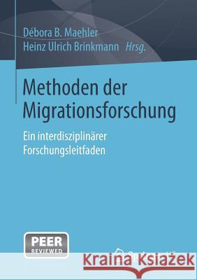 Methoden Der Migrationsforschung: Ein Interdisziplinärer Forschungsleitfaden Maehler, Débora 9783658103934 Springer vs