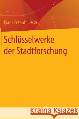 Schlüsselwerke Der Stadtforschung Eckardt, Frank 9783658104375 Springer vs