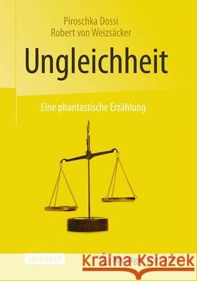 Ungleichheit: Eine Phantastische Erzählung Dossi, Piroschka 9783658105051 Springer vs