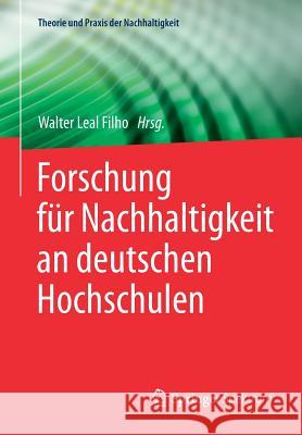 Forschung Für Nachhaltigkeit an Deutschen Hochschulen Leal Filho, Walter 9783658105457 Springer Spektrum