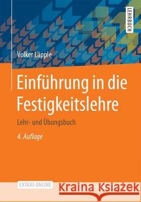 Einführung in Die Festigkeitslehre: Lehr- Und Übungsbuch Läpple, Volker 9783658106102