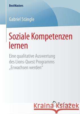 Soziale Kompetenzen Lernen: Eine Qualitative Auswertung Des Lions-Quest Programms 