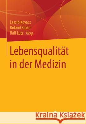 Lebensqualität in Der Medizin Kovács, László 9783658106782