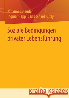 Soziale Bedingungen Privater Lebensführung Stauder, Johannes 9783658109851 Springer vs
