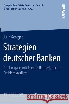 Strategien Deutscher Banken: Der Umgang Mit Immobiliengesicherten Problemkrediten Gentgen, Julia 9783658110277 Springer Gabler