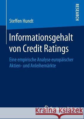 Informationsgehalt Von Credit Ratings: Eine Empirische Analyse Europäischer Aktien- Und Anleihemärkte Hundt, Steffen 9783658113094 Springer Gabler