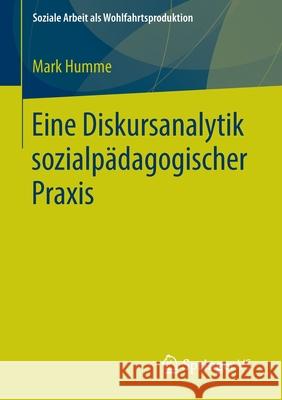 Eine Diskursanalytik Sozialpädagogischer Praxis Humme, Mark 9783658113698 Springer vs