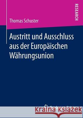 Austritt Und Ausschluss Aus Der Europäischen Währungsunion Schuster, Thomas 9783658113933