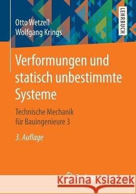 Verformungen Und Statisch Unbestimmte Systeme: Technische Mechanik Für Bauingenieure 3 Wetzell, Otto 9783658114619 Springer Vieweg