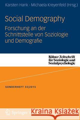 Social Demography - Forschung an Der Schnittstelle Von Soziologie Und Demographie Hank, Karsten 9783658114893 Springer vs