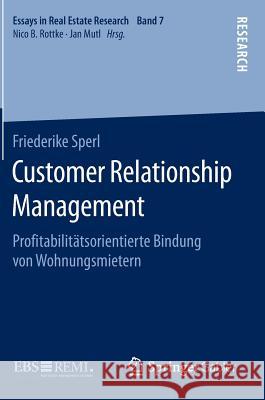 Customer Relationship Management: Proﬁtabilitätsorientierte Bindung Von Wohnungsmietern Sperl, Friederike 9783658115463 Springer Gabler