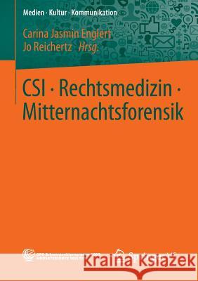 Csi - Rechtsmedizin - Mitternachtsforensik Englert, Carina Jasmin 9783658116507 Springer vs