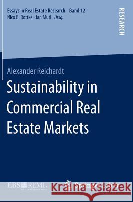 Sustainability in Commercial Real Estate Markets Alexander Reichardt 9783658117382