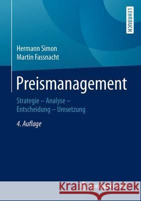 Preismanagement: Strategie - Analyse - Entscheidung - Umsetzung Simon, Hermann 9783658118709