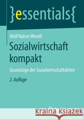 Sozialwirtschaft Kompakt: Grundzüge Der Sozialwirtschaftslehre Wendt, Wolf Rainer 9783658118839 Springer vs