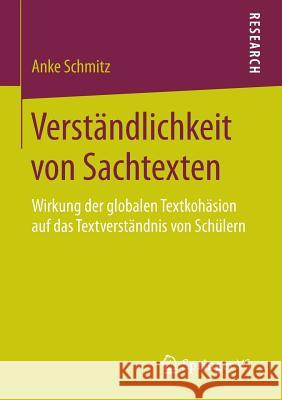 Verständlichkeit Von Sachtexten: Wirkung Der Globalen Textkohäsion Auf Das Textverständnis Von Schülern Schmitz, Anke 9783658120153