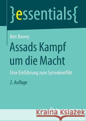 Assads Kampf Um Die Macht: Eine Einführung Zum Syrienkonflikt Bawey, Ben 9783658120566 Springer vs