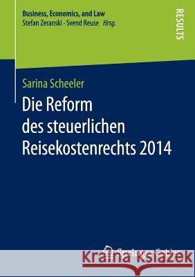 Die Reform Des Steuerlichen Reisekostenrechts 2014 Scheeler, Sarina 9783658120986 Springer Gabler