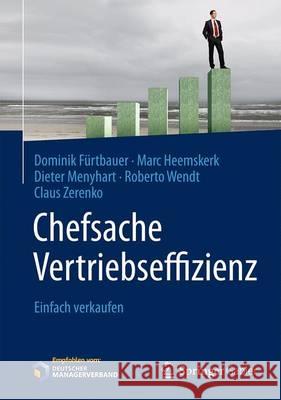 Chefsache Vertriebseffizienz: Einfach Verkaufen Fürtbauer, Dominik 9783658124458 Springer Gabler