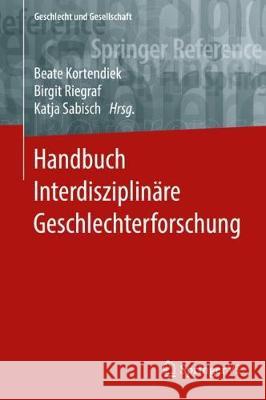 Handbuch Interdisziplinäre Geschlechterforschung Kortendiek, Beate 9783658124953