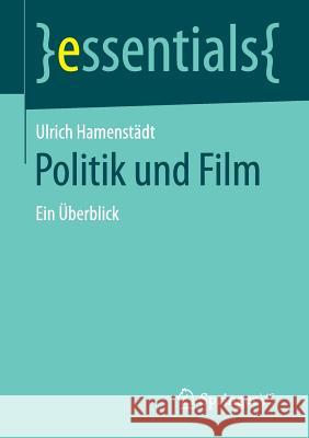 Politik Und Film: Ein Überblick Hamenstädt, Ulrich 9783658125592 Springer vs