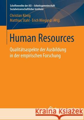 Human Resources: Qualitätsaspekte Der Ausbildung in Der Empirischen Forschung König, Christian 9783658125677 Springer vs