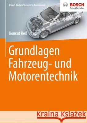 Grundlagen Fahrzeug- Und Motorentechnik Reif, Konrad 9783658126353