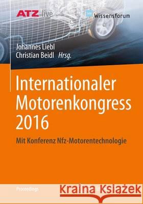 Internationaler Motorenkongress 2016: Mit Konferenz Nfz-Motorentechnologie Liebl, Johannes 9783658129170 Springer Vieweg