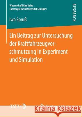 Ein Beitrag Zur Untersuchung Der Kraftfahrzeugverschmutzung in Experiment Und Simulation Spruß, Iwo 9783658130282 Springer Vieweg