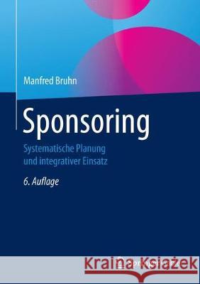 Sponsoring: Systematische Planung Und Integrativer Einsatz Bruhn, Manfred 9783658133122 Springer Gabler