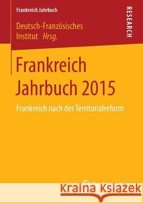 Frankreich Jahrbuch 2015 Vertreten Durch Prof Dr Frank Baasner, D 9783658133597 Springer vs