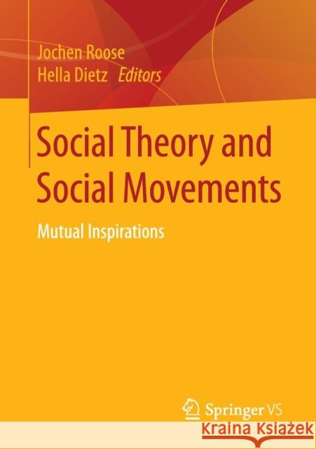 Social Theory and Social Movements: Mutual Inspirations Roose, Jochen 9783658133801 Springer vs