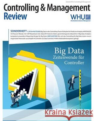 Controlling & Management Review Sonderheft 1-2016: Big Data - Zeitenwende Für Controller Schäffer, Utz 9783658134433 Springer Gabler