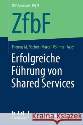 Erfolgreiche Führung Von Shared Services Fischer, Thomas M. 9783658134853 Springer Gabler