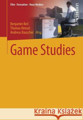Game Studies Beil, Benjamin 9783658134976 Springer vs