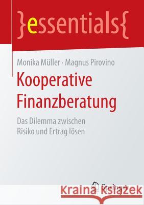Kooperative Finanzberatung: Das Dilemma Zwischen Risiko Und Ertrag Lösen Müller, Monika 9783658135218 Springer