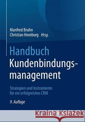 Handbuch Kundenbindungsmanagement: Strategien Und Instrumente Für Ein Erfolgreiches Crm Bruhn, Manfred 9783658136499 Springer Gabler