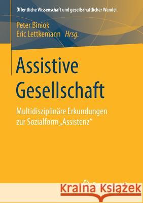 Assistive Gesellschaft: Multidisziplinäre Erkundungen Zur Sozialform 