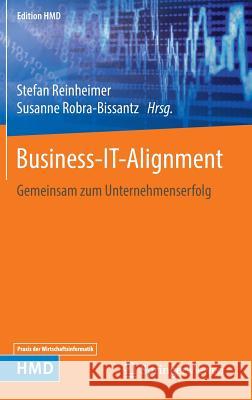 Business-It-Alignment: Gemeinsam Zum Unternehmenserfolg Reinheimer, Stefan 9783658137595 Springer Vieweg