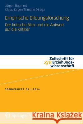Empirische Bildungsforschung: Der Kritische Blick Und Die Antwort Auf Die Kritiker Baumert, Jürgen 9783658137847 Springer vs