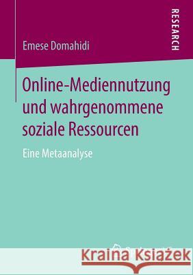 Online-Mediennutzung Und Wahrgenommene Soziale Ressourcen: Eine Metaanalyse Domahidi, Emese 9783658138127 Springer vs