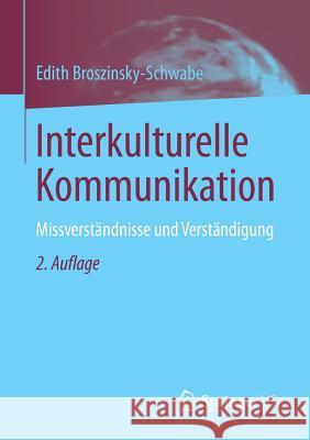 Interkulturelle Kommunikation: Missverständnisse Und Verständigung Broszinsky-Schwabe, Edith 9783658139827 Springer vs