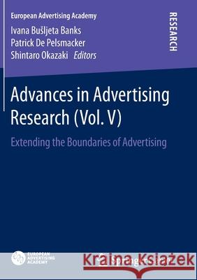 Advances in Advertising Research (Vol. V): Extending the Boundaries of Advertising Banks, Ivana Busljeta 9783658140908 Springer Gabler