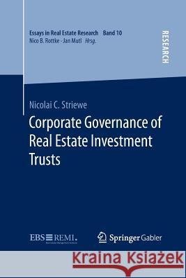 Corporate Governance of Real Estate Investment Trusts Nicolai C. Striewe 9783658140915 Springer Gabler