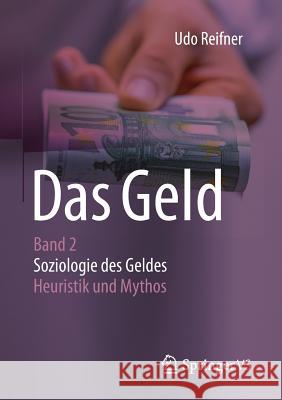 Das Geld: Band 2 Soziologie Des Geldes - Heuristik Und Mythos Reifner, Udo 9783658141035 Springer vs