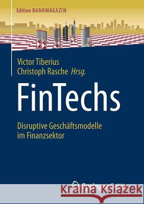 Fintechs: Disruptive Geschäftsmodelle Im Finanzsektor Tiberius, Victor 9783658141868 Springer Gabler