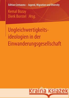 Ungleichwertigkeitsideologien in Der Einwanderungsgesellschaft Bozay, Kemal 9783658142445 Springer vs