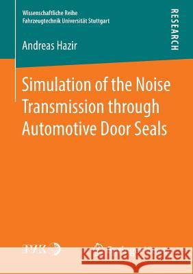 Simulation of the Noise Transmission Through Automotive Door Seals Hazir, Andreas 9783658142520 Springer Vieweg